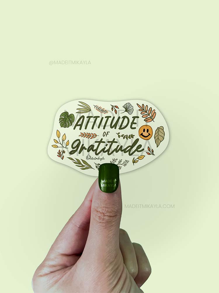 Attitude of Gratitude Sticker | MadeItMikayla