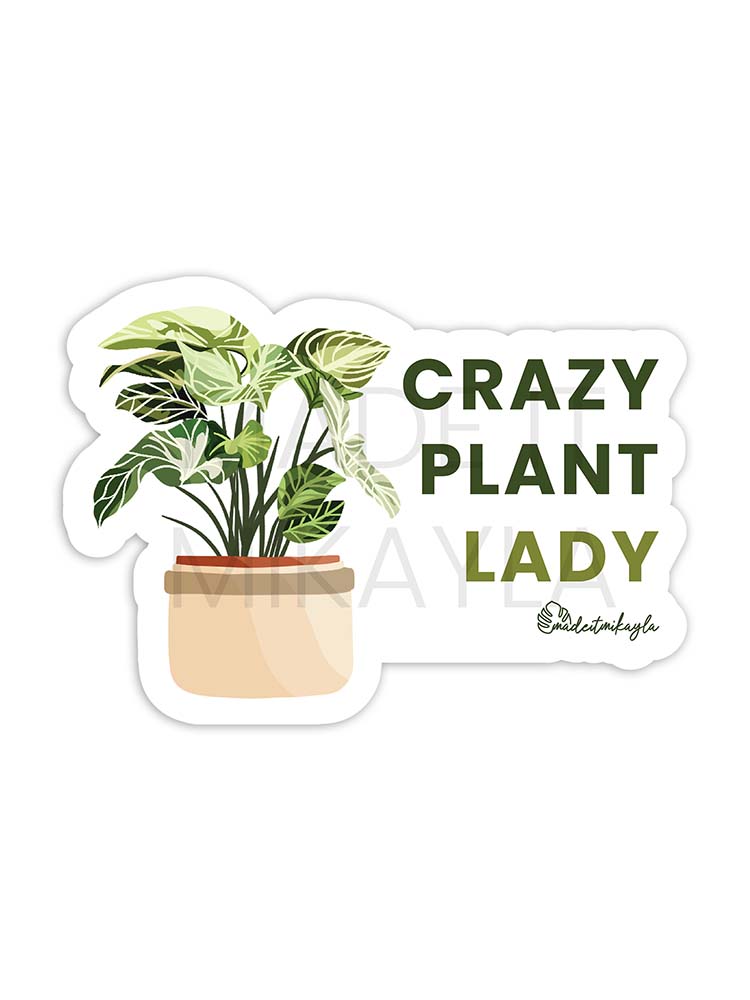 Crazy Plant Lady Sticker | MadeItMikayla
