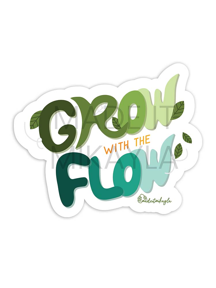 Grow With The Flow Sticker | MadeItMikayla