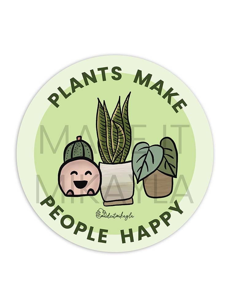 Plants Make People Happy Sticker | MadeItMikayla
