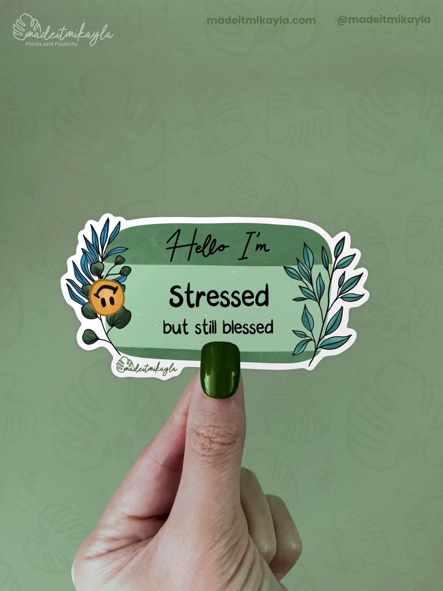 Hello I'm: Stressed But Still Blessed Sticker | MadeItMikayla