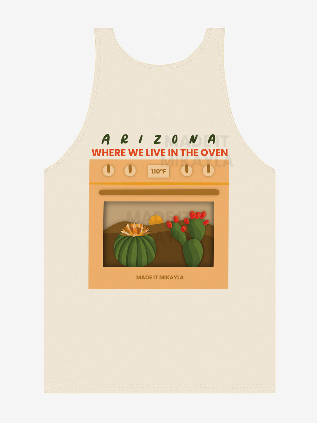 Beige tank top with a graphic of an oven with cacti in it, featuring text that says 'Arizona, where we live in the oven'