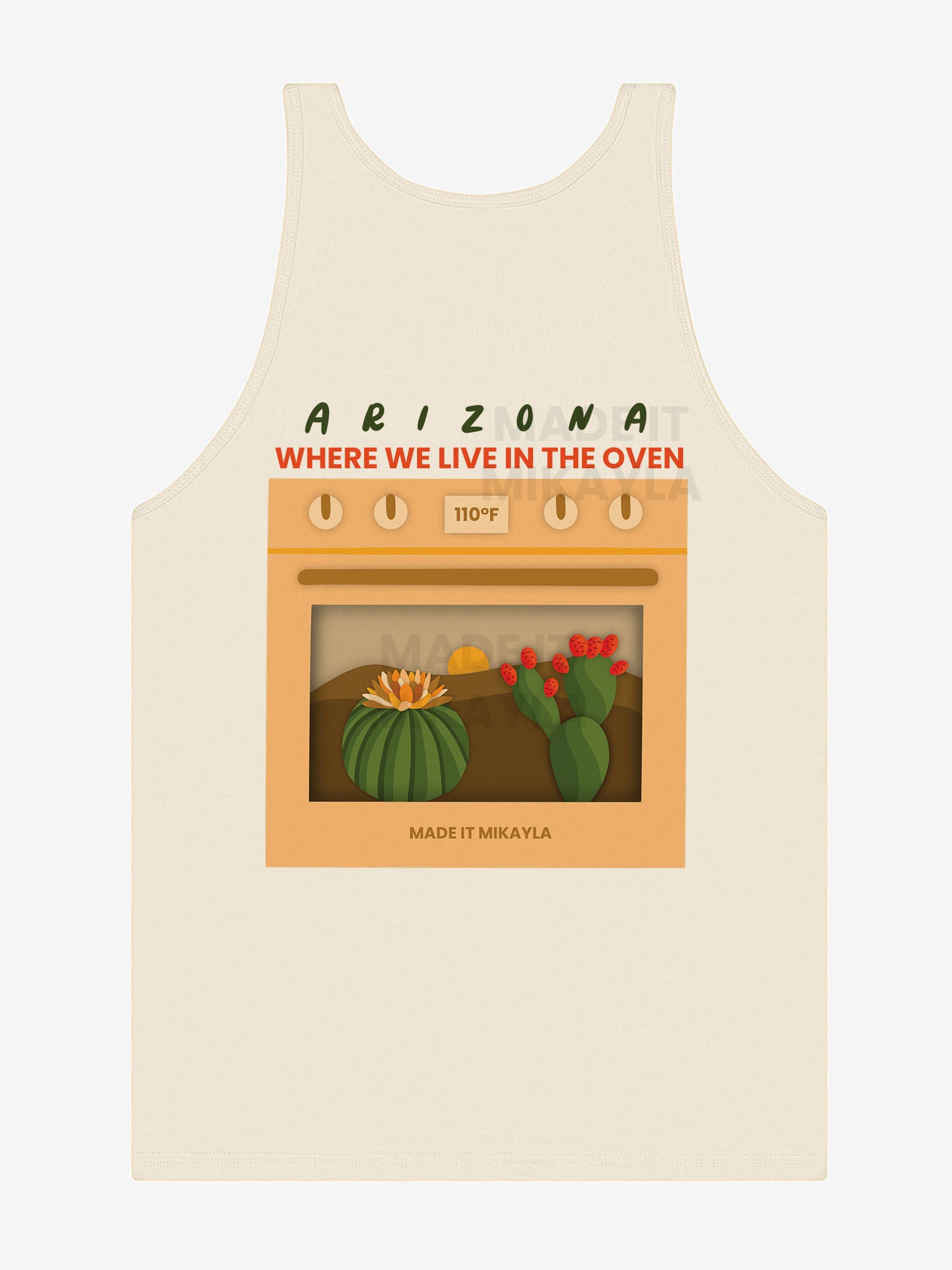 Beige tank top with a graphic of an oven with cacti in it, featuring text that says 'Arizona, where we live in the oven'