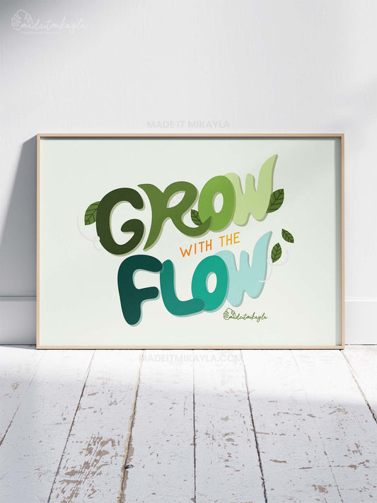 Grow With The Flow Art Print | MadeItMikayla