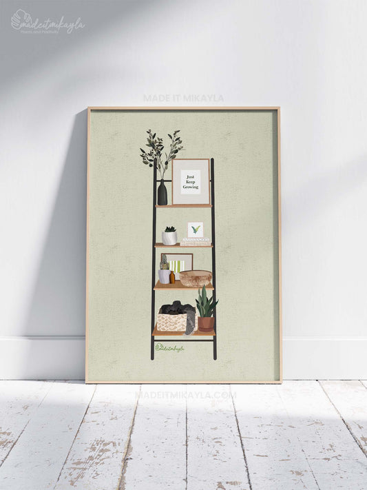 Just Keep Growing Plant Shelves Art Print | MadeItMikayla