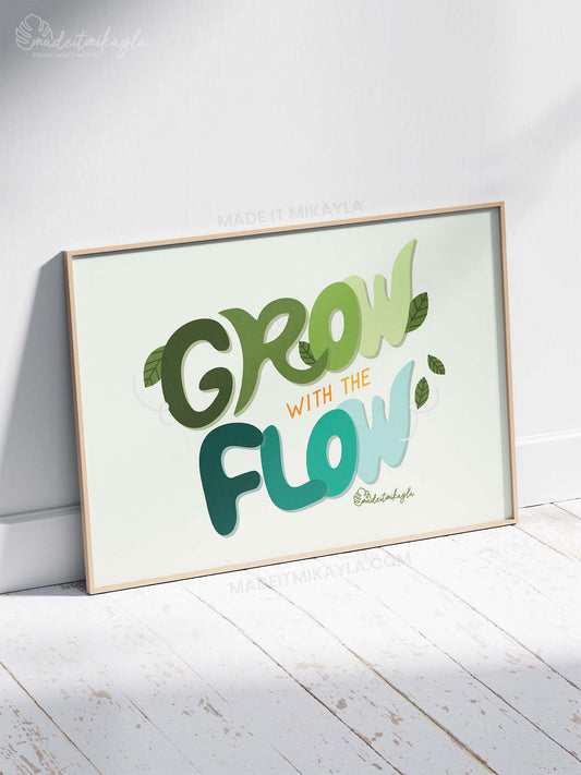 Grow With The Flow Art Print | MadeItMikayla