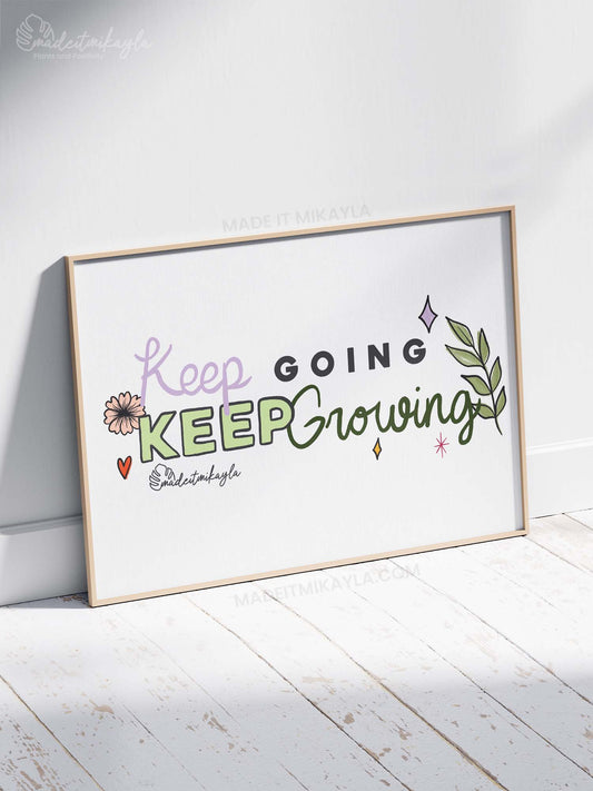 Keep Going Keep Growing Art Print | MadeItMikayla