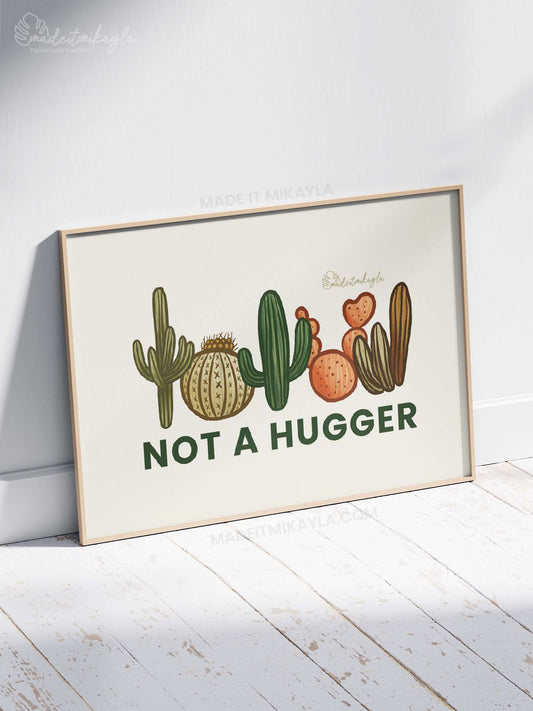 Not A Hugger Art Print | MadeItMikayla