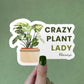 Crazy Plant Lady Sticker | MadeItMikayla