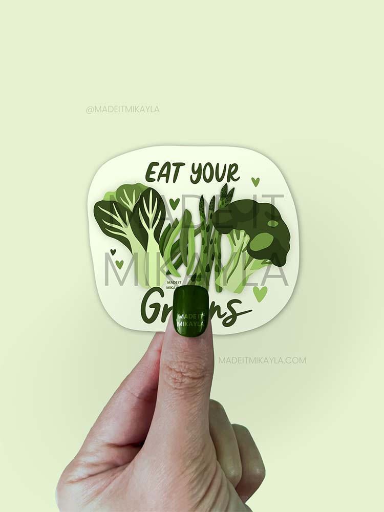 Eat Your Greens Sticker | MadeItMikayla