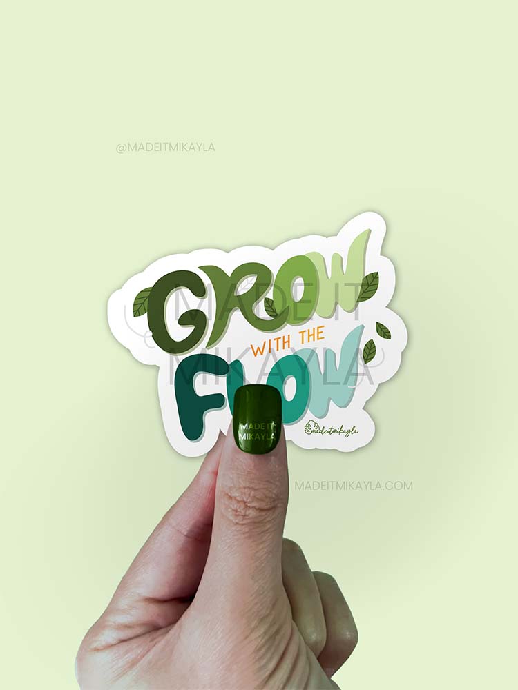 Grow With The Flow Sticker | MadeItMikayla