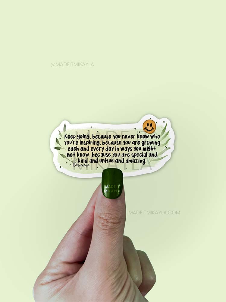 Keep Going, Because... Sticker | MadeItMikayla