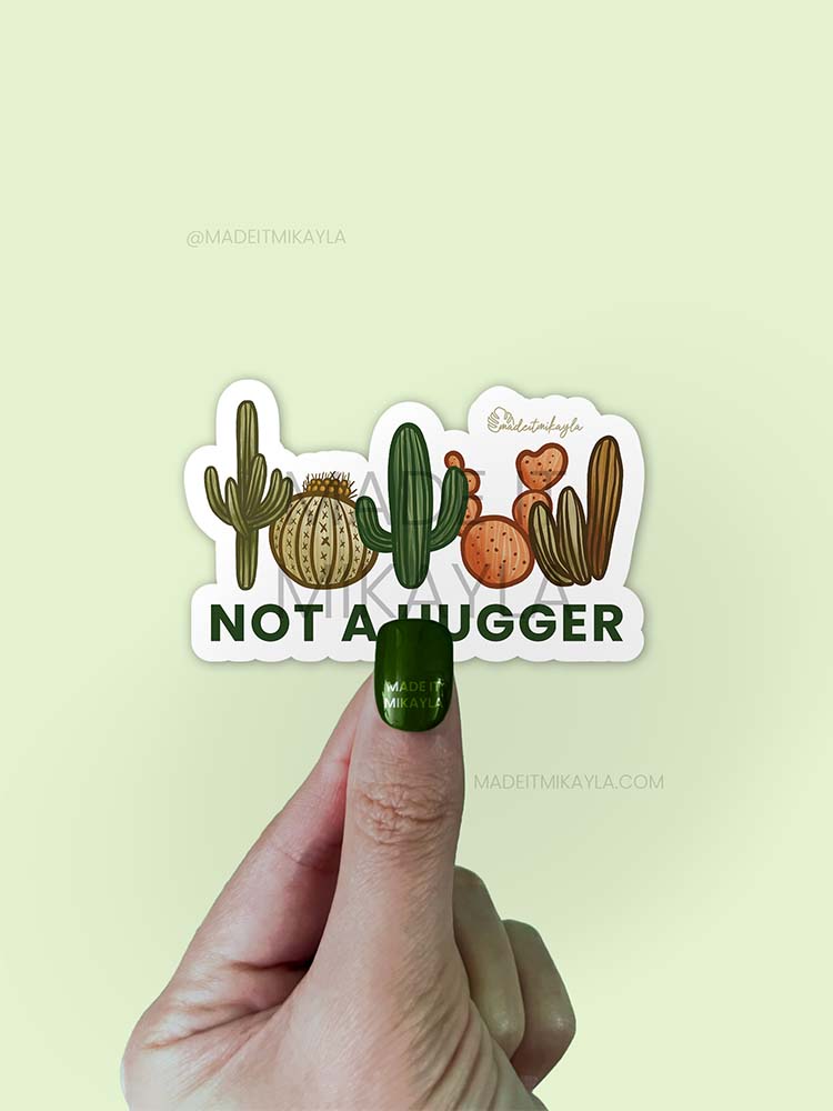 Not A Hugger Sticker | MadeItMikayla