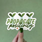 Propagate Positivity Sticker | MadeItMikayla