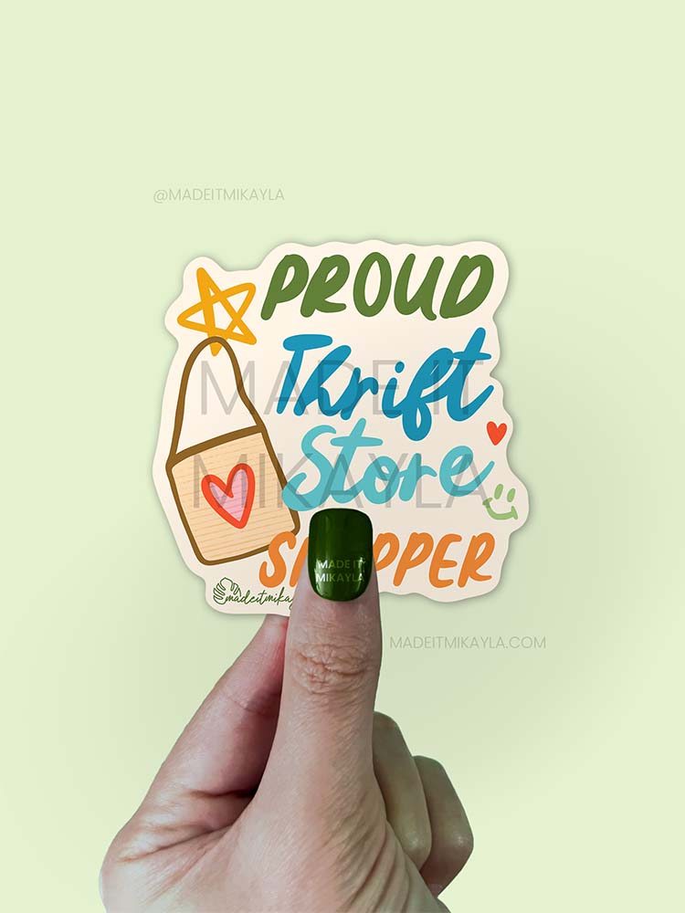 Proud Thrift Store Shopper Sticker | MadeItMikayla