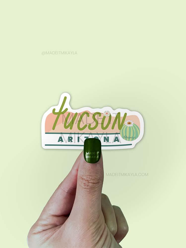 Tucson Arizona Sticker | MadeItMikayla