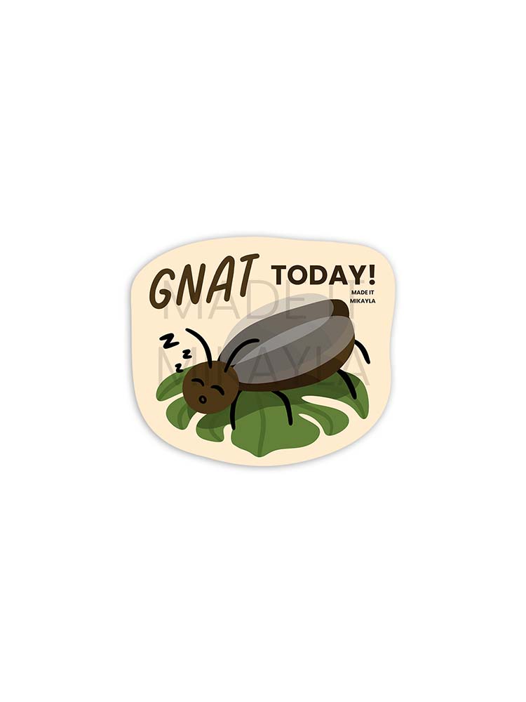 Gnat Today Sticker
