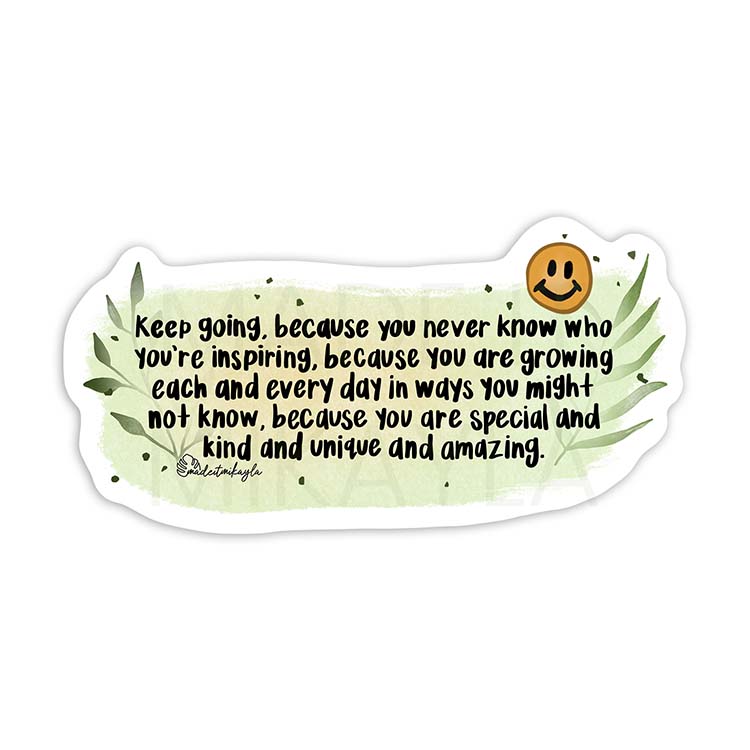 Keep Going, Because... Sticker | MadeItMikayla