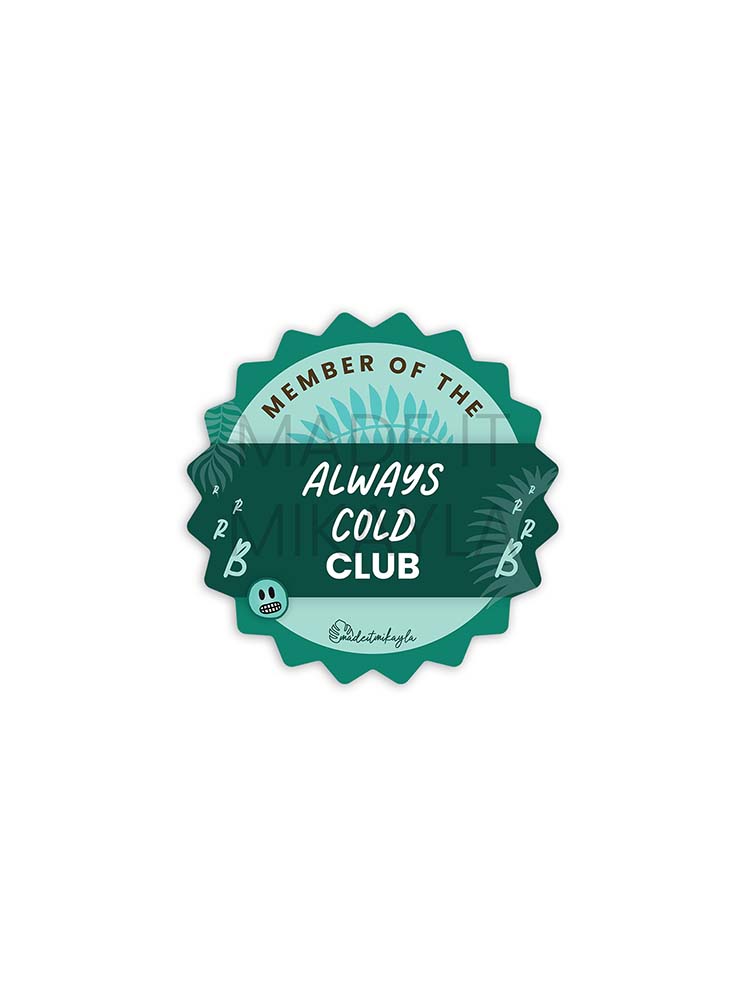 Member Of The Always Cold Club Sticker | MadeItMikayla