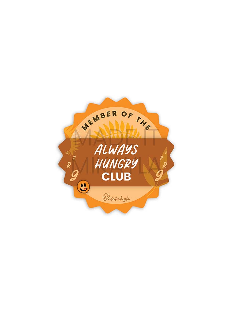 Member Of The Always Hungry Club Sticker | MadeItMikayla