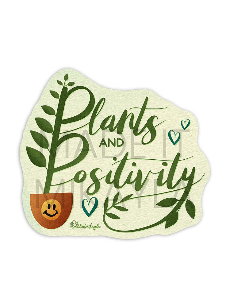 Plants and Positivity Sticker | MadeItMikayla