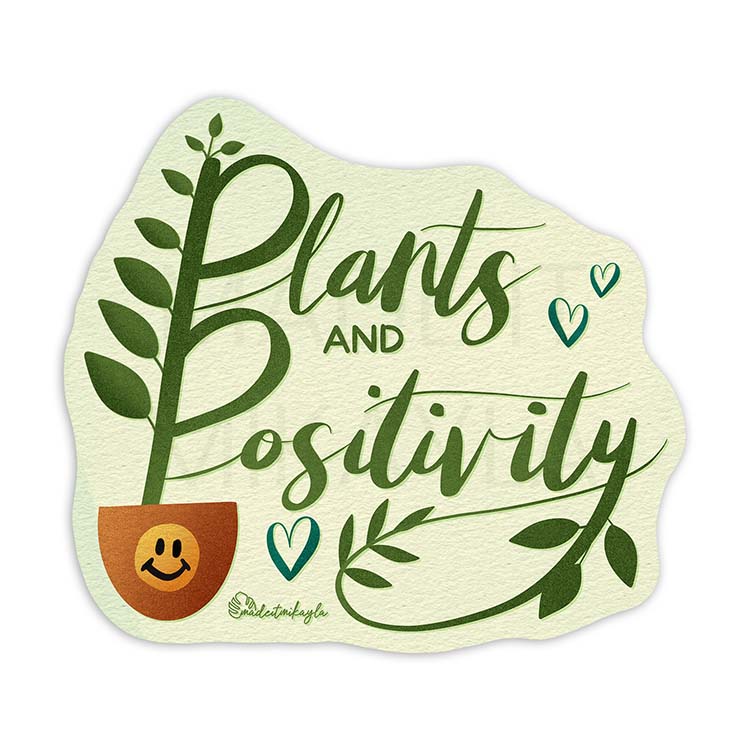 Plants and Positivity Sticker | MadeItMikayla