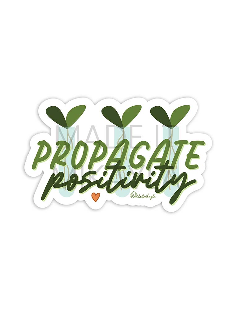 Propagate Positivity Sticker | MadeItMikayla