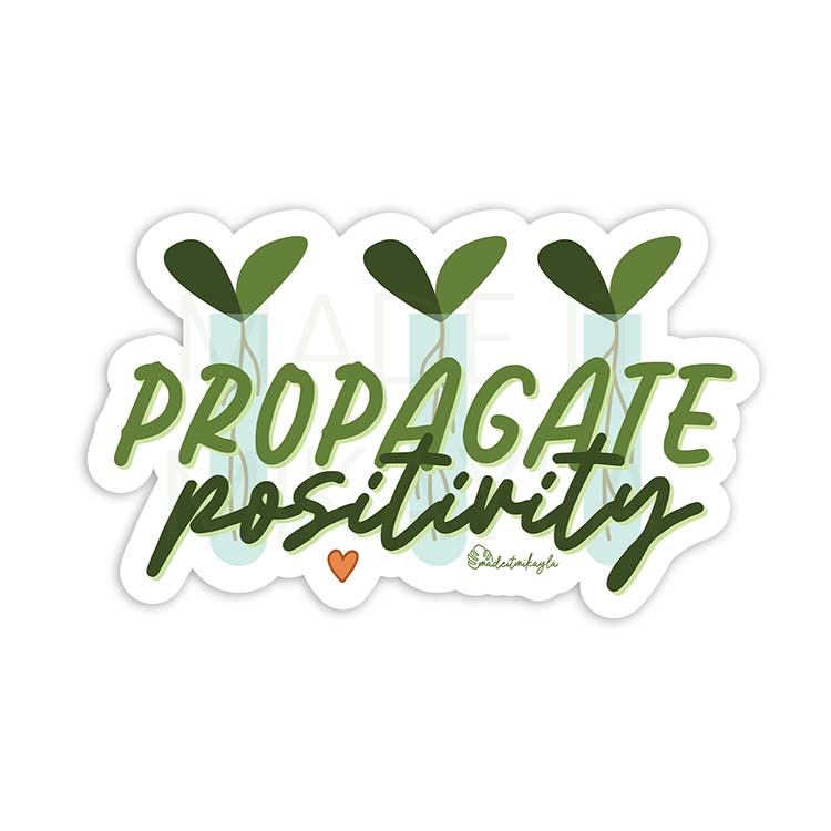 Propagate Positivity Sticker | MadeItMikayla