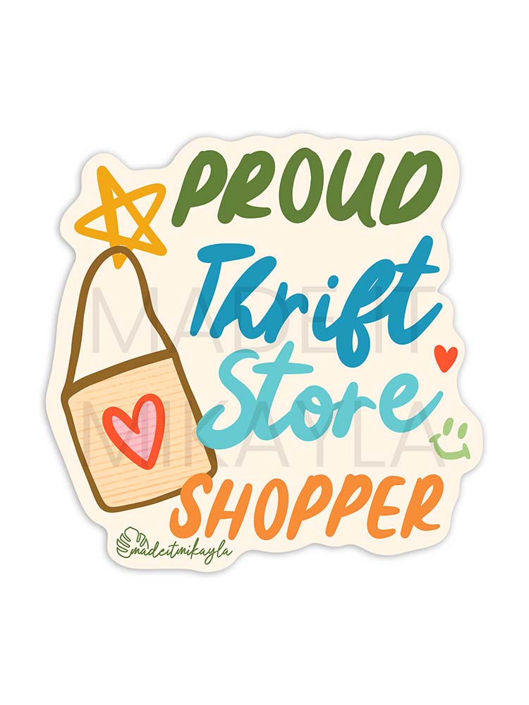 Proud Thrift Store Shopper Sticker | MadeItMikayla