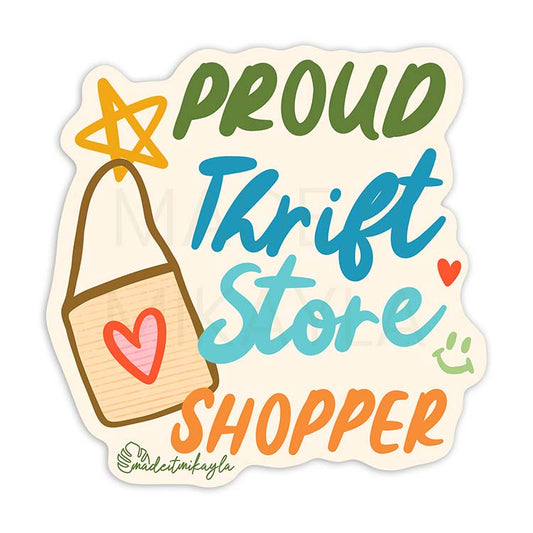 Proud Thrift Store Shopper Sticker | MadeItMikayla