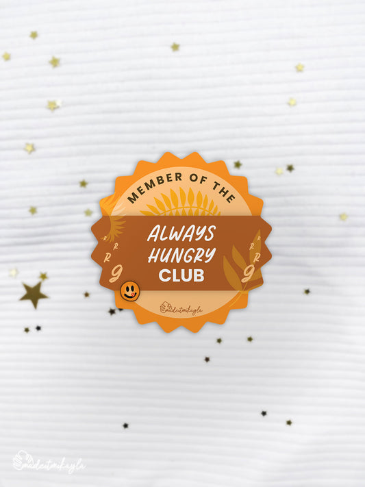 Member Of The Always Hungry Club Sticker | MadeItMikayla