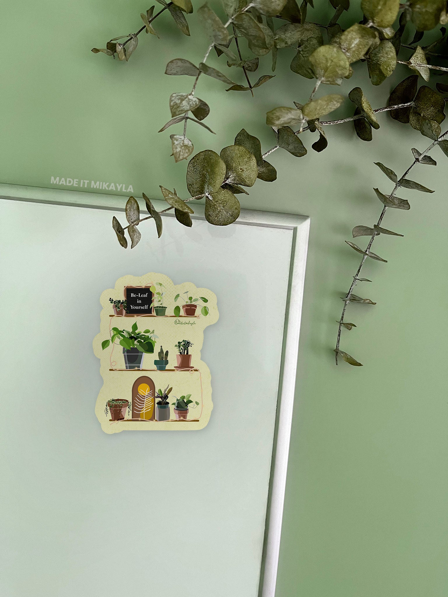 Be-Leaf Plant Shelves Flat Magnet | MadeItMikayla