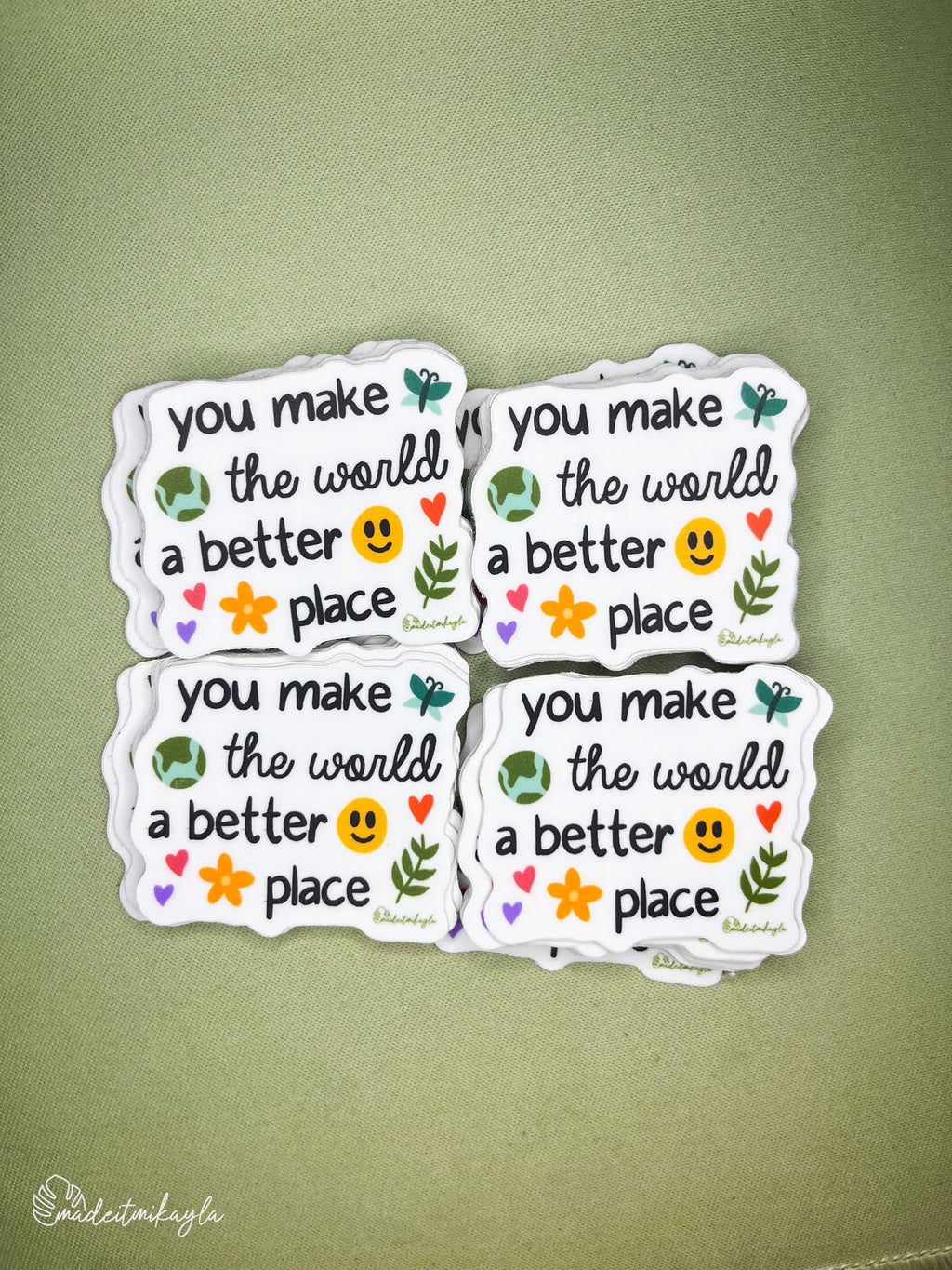 Oopsies You Make the World a Better Place Sticker