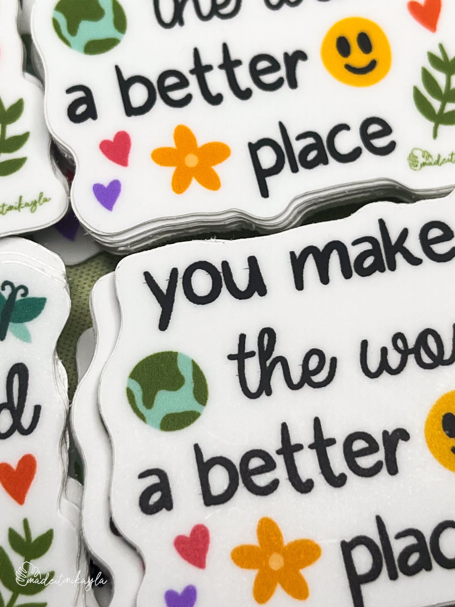 Oopsies You Make the World a Better Place Sticker