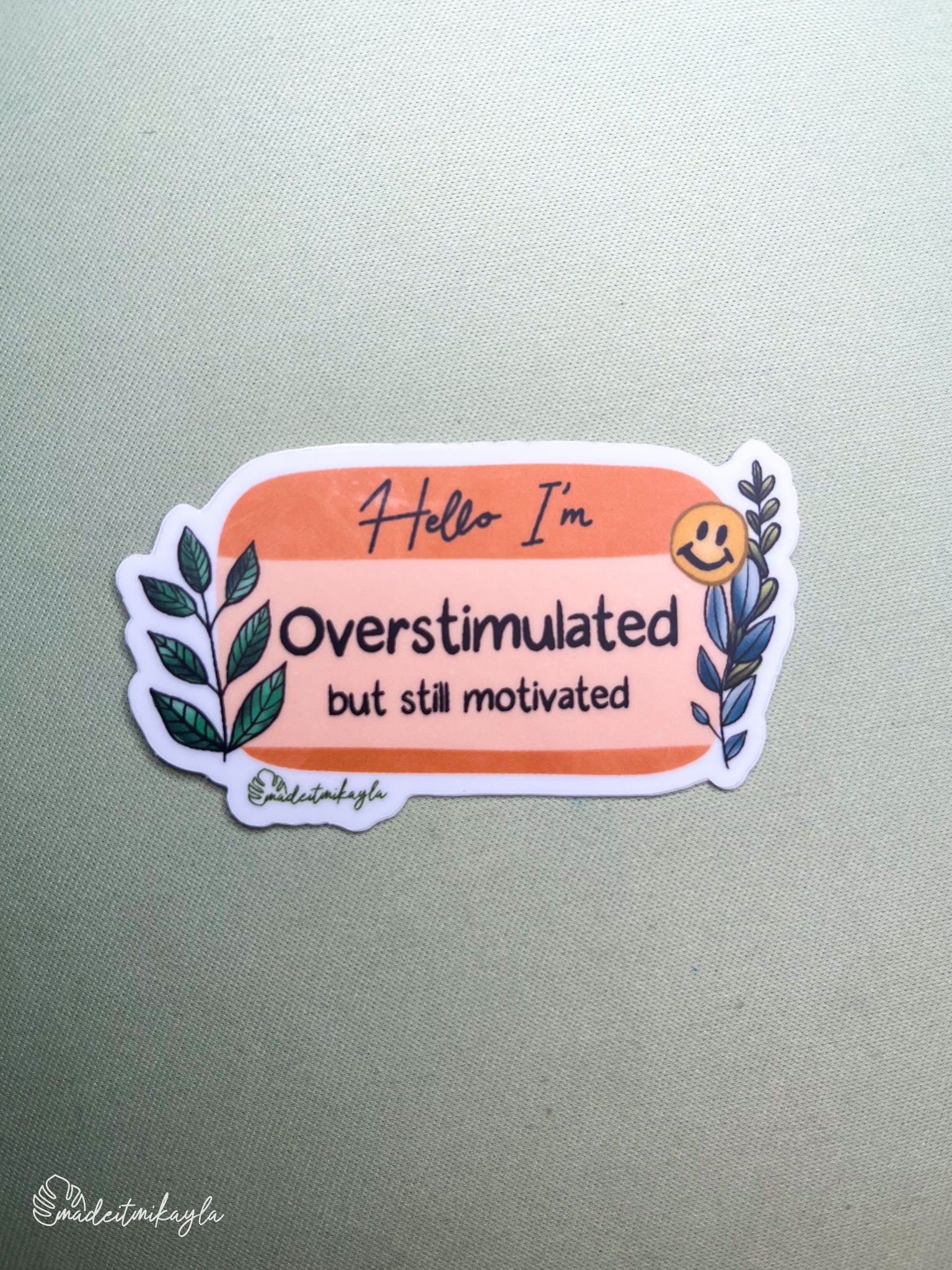 Oopsies Hello I'm: Overstimulated But Still Motivated Sticker