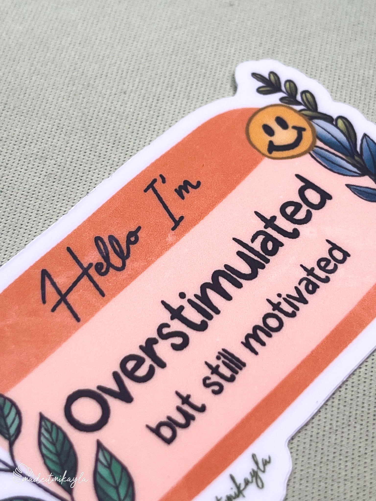 Oopsies Hello I'm: Overstimulated But Still Motivated Sticker