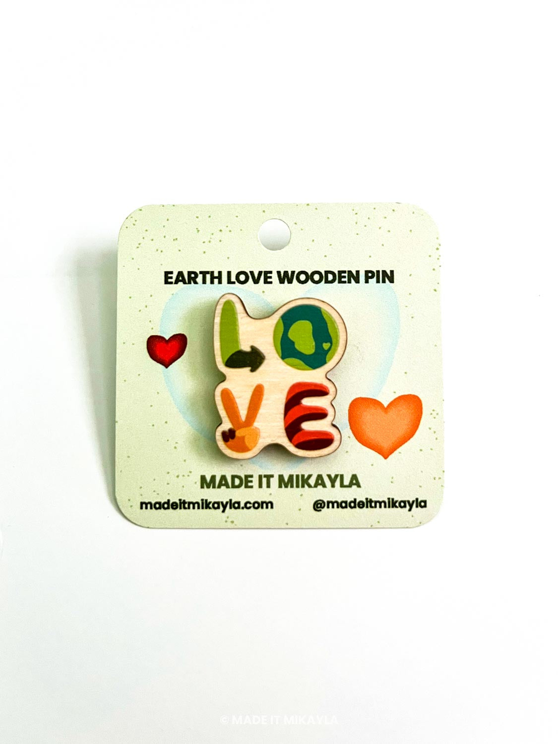 Earth LOVE Wooden Pin | MadeItMikayla