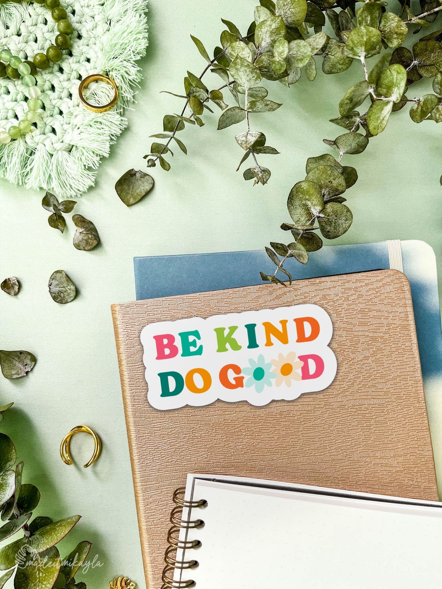 Be Kind Do Good Sticker | MadeItMikayla