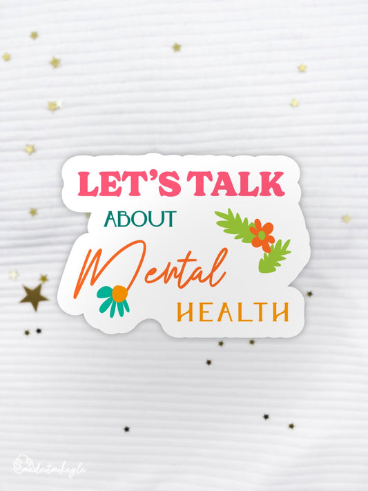 Let's Talk About Mental Health Sticker | MadeItMikayla
