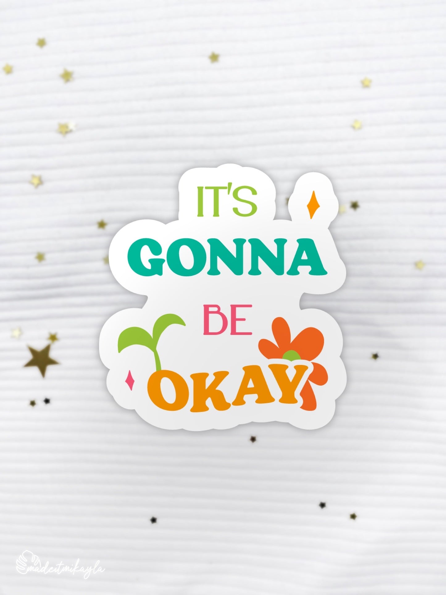 It's Gonna Be Okay Sticker | MadeItMikayla