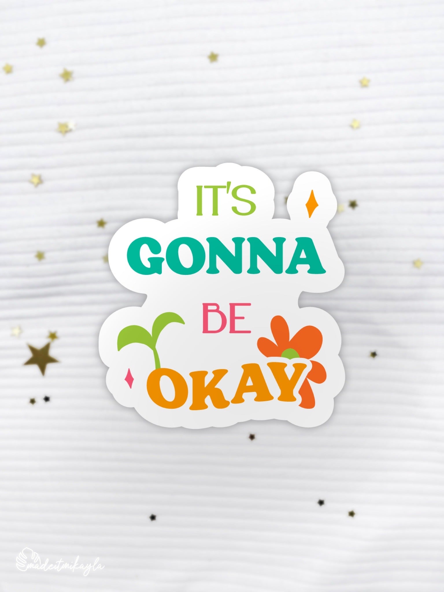 It's Gonna Be Okay Sticker | MadeItMikayla