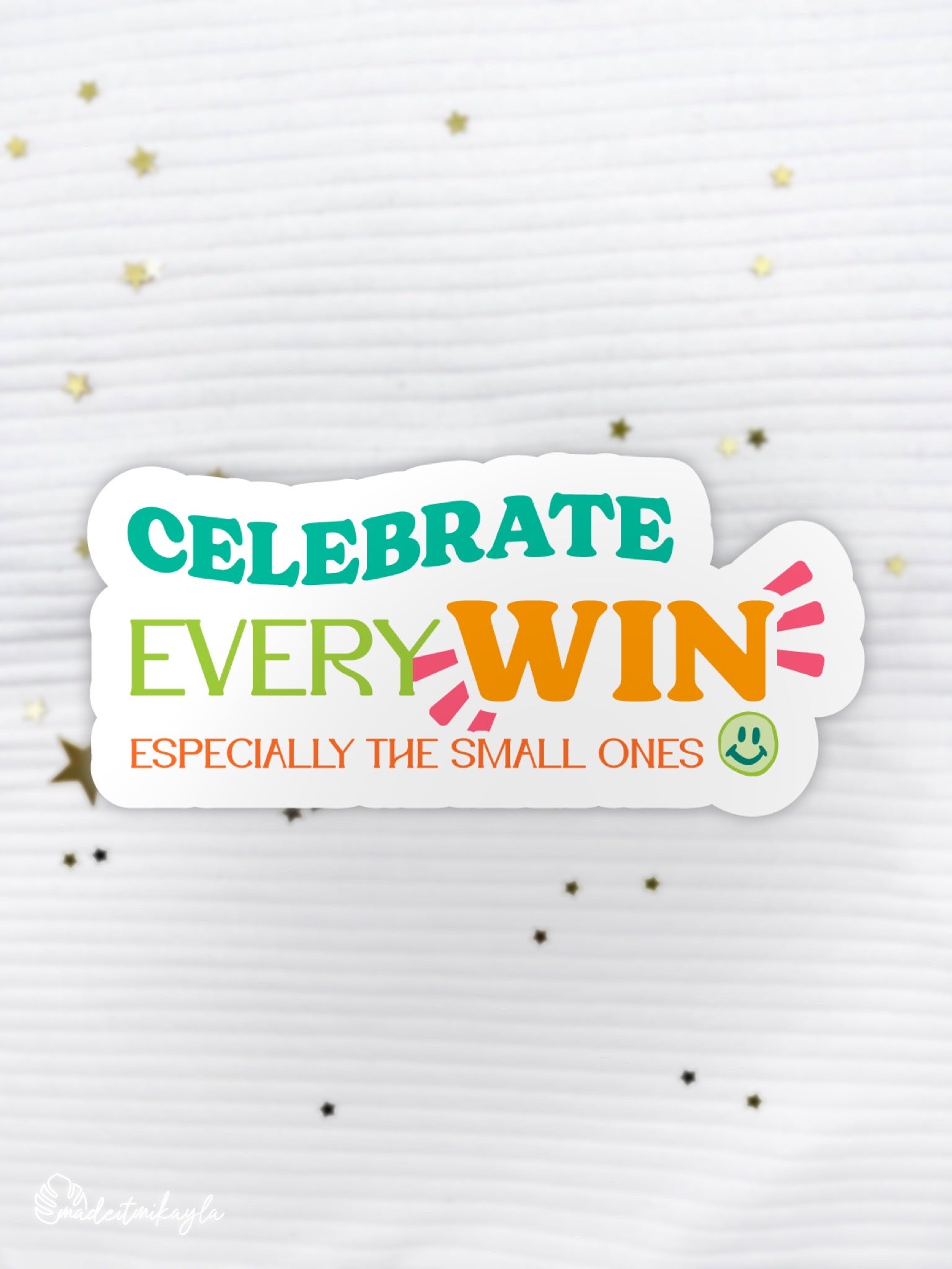 Celebrate Every Win Sticker | MadeItMikayla
