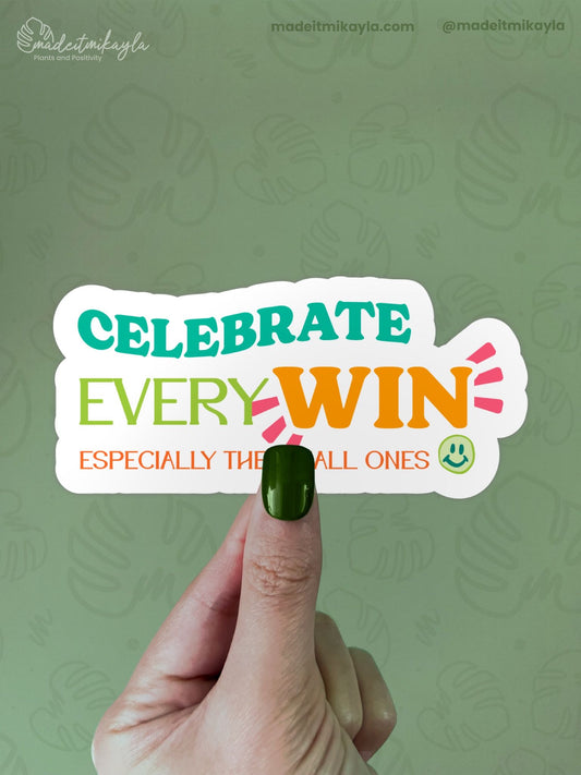 Celebrate Every Win Sticker | MadeItMikayla