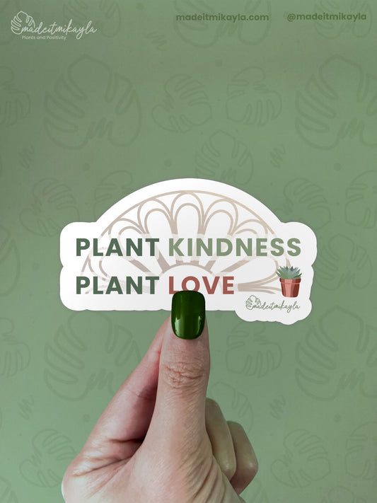 Plant Kindness Plant Love Sticker | MadeItMikayla