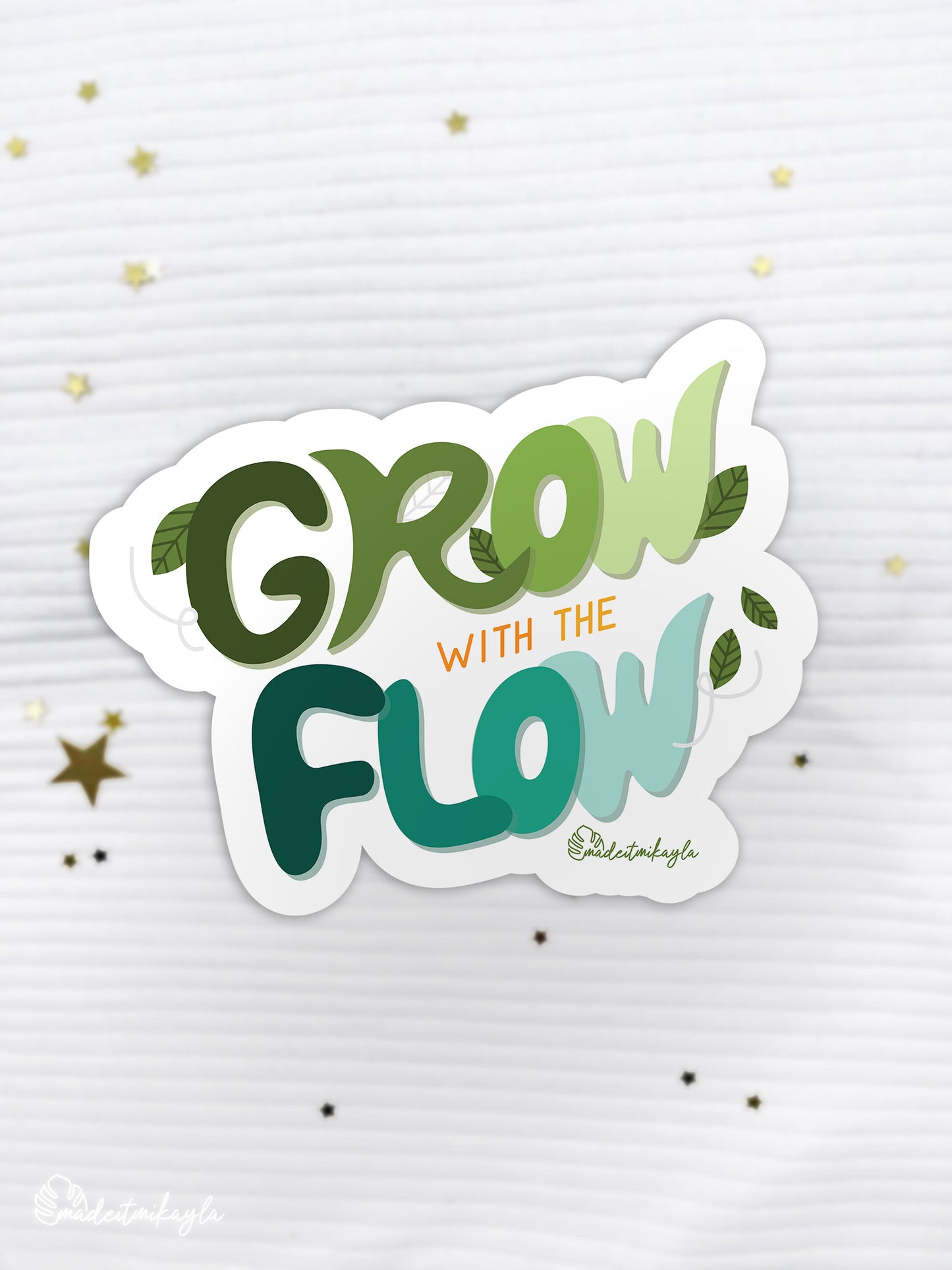 Grow With The Flow Sticker | MadeItMikayla