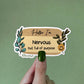 Hello I'm: Nervous But Full Of Purpose Sticker | MadeItMikayla
