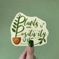 Plants and Positivity Sticker | MadeItMikayla