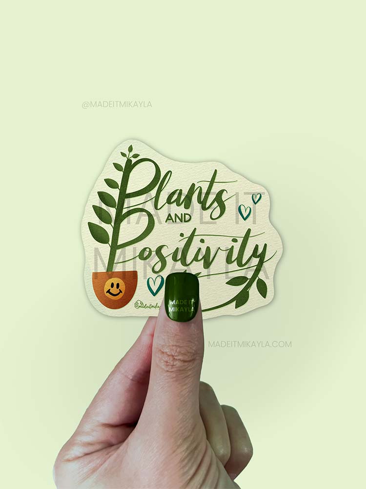 Plants and Positivity Sticker | MadeItMikayla