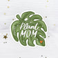 Plant Mom Sticker | MadeItMikayla