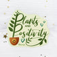 Plants and Positivity Sticker | MadeItMikayla